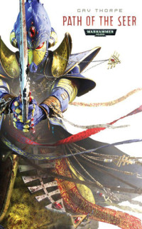 Gav Thorpe [Thorpe, Gav] — Path of the Seer