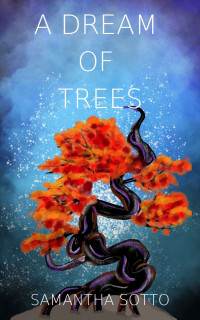 Samantha Sotto — A Dream of Trees