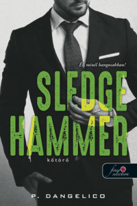 P. Dangelico — Sledgehammer – Kőtörő