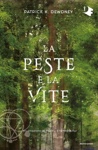 Patrick K. Dewdney — La Peste e la vite