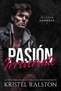 Kristel Ralston [Ralston, Kristel] — Pasión Irreverente