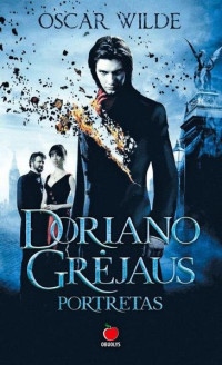 Oscar Wilde [Wilde, Oscar] — Doriano Grėjaus portretas