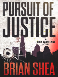 Brian Shea — Nick Lawrence 02-Pursuit of Justice aka The Lion's Mouth