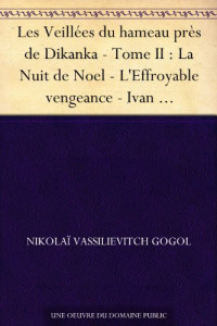 Nikolaï Vassilievitch Gogol — Les Veillées Du Hameau Près De Dikanka- Tome II