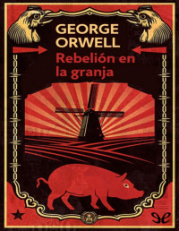 George Orwell — Rebelión en la granja