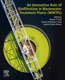 Maulin P. Shah, Susana Rodriguez-Couto, Jayanta Kumar Biswas — An Innovative Role of Biofiltration in Wastewater Treatment Plants (WWTPs)