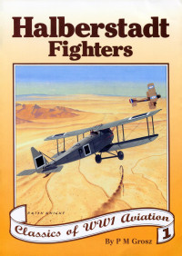 Peter M. Grosz — Halberstadt Fighters