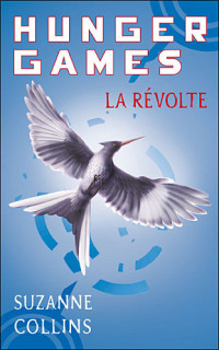 Suzanne Collins — Hunger Games - La révolte