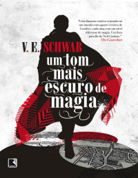 V. E. Schwab [Schwab, V. E.] — Um tom mais escuro de magia