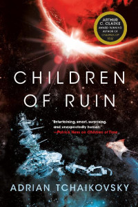 Adrian Tchaikovsky [TCHAIKOVSKY, ADRIAN] — Children of Ruin