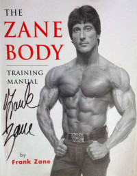 Zane Frank — The Zane Body - Training Manual [reprint 2005] 
