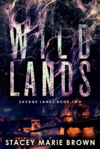 Stacey Marie Brown — Wild Lands