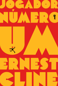 Ernest Cline — Jogador Número Um