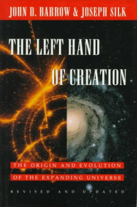 John Barrow, Joseph Silk — The Left Hand of Creation (Revised edition)