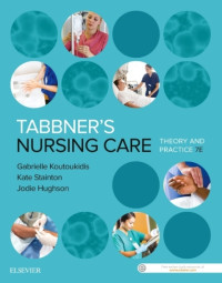 Gabrielle Koutoukidis, Jodie Hughson — Tabbner's Nursing Care: Theory and Practice, 7th Edition