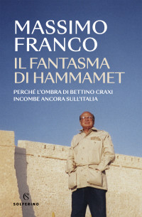 Massimo Franco — Il Fantasma Di Hammamet