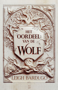 Leigh Bardugo — Nikolai Lantsov 02 - Het oordeel van de wolf