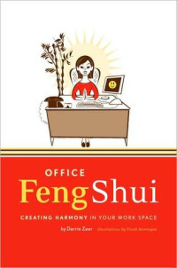 Darrin Zeer & Frank Montagna [Zeer, Darrin & Montagna, Frank] — Office Feng Shui: Creating Harmony in Your Work Space