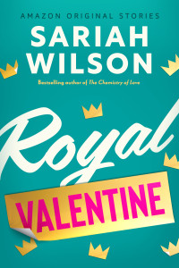 Sariah Wilson — Royal Valentine (The Improbable Meet-Cute)