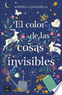 Andrea Longarela — El color de las cosas invisibles