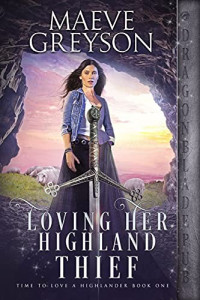 Maeve Greyson — Loving Her Highland Thief (Time to Love a Highlander #1)