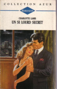Charlotte Lamb — Un si lourd secret