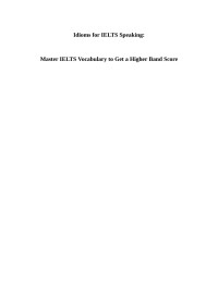 Jackie Bolen — Idioms for IELT Speaking: Master IELTS Vocabulary to Get a Higher Band Score