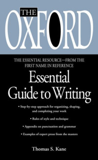 Thomas S. Kane — The Oxford Essential Guide to Writing