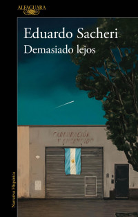 Eduardo Sacheri — Demasiado lejos