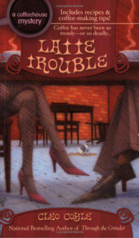 Cleo Coyle — Latte Trouble