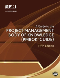 Project Management Institute — A Guide to the Project Management Body of Knowledge: PMBOK Guide
