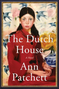Ann Patchett — The Dutch House