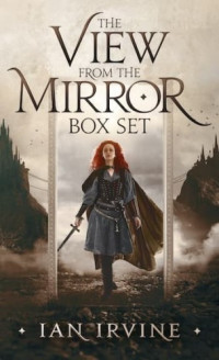 Ian Irvine [Irvine, Ian] — The View from the Mirror