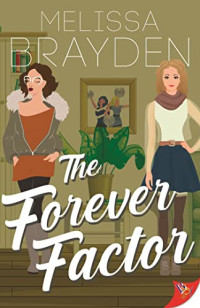 Melissa Brayden — The Forever Factor