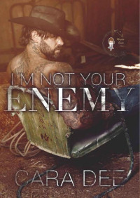 Cara Dee — 2. I'm Not Your Enemy -