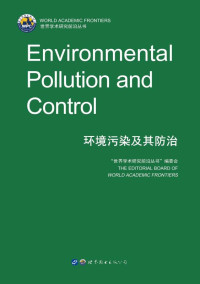 “世界学术研究前沿丛书”编委会编 — 环境污染及其防治：英文