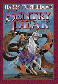 Harry Turtledove — Sentry Peak (Baen Fantasy)