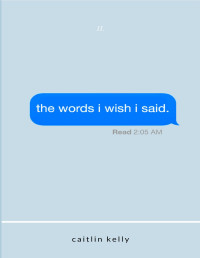 Caitlin Kelly — The Words I Wish I Said