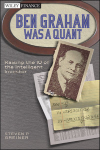 Steven P. Greiner [Greiner, Steven P.] — Ben Graham Was a Quant