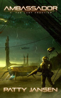 Patty Jansen — Ambassador 7: The Last Frontier