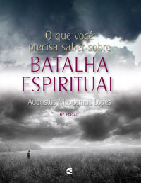 Edificação — Batalha Espiritual - Augustus Nicodemus Lopes