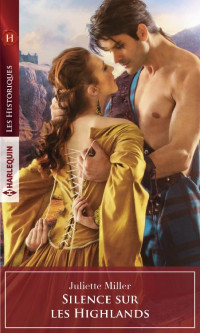 Juliette Miller [Miller, Juliette] — Silence sur les Highlands