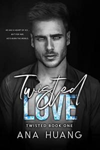 Ana Huang — Twisted Love: A Brother's Best Friend Romance