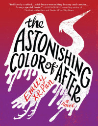 Emily X.R. Pan — The Astonishing Color of After