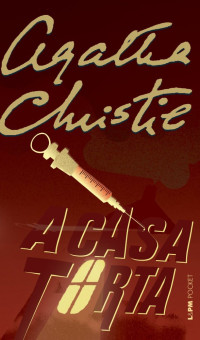 Agatha Christie — A Casa Torta