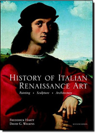 Hartt, Frederick, Wilkins, David — History of Italian Renaissance Art, 7th Edition