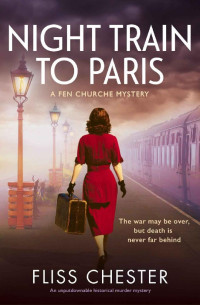 Fliss Chester — Night Train to Paris (Fen Churche Mystery 2)