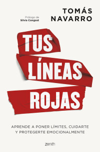 Tomás Navarro — Tus líneas rojas: Aprende a poner límites, cuidarte y protegerte emocionalmente