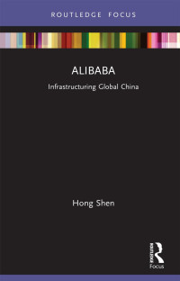 Hong Shen — Alibaba: Infrastructuring Global China