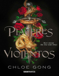 Chloe Gong — Placeres violentos